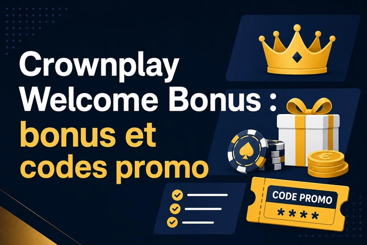 Crownplay Welcome Bonus: guide complet des bonus et codes promo